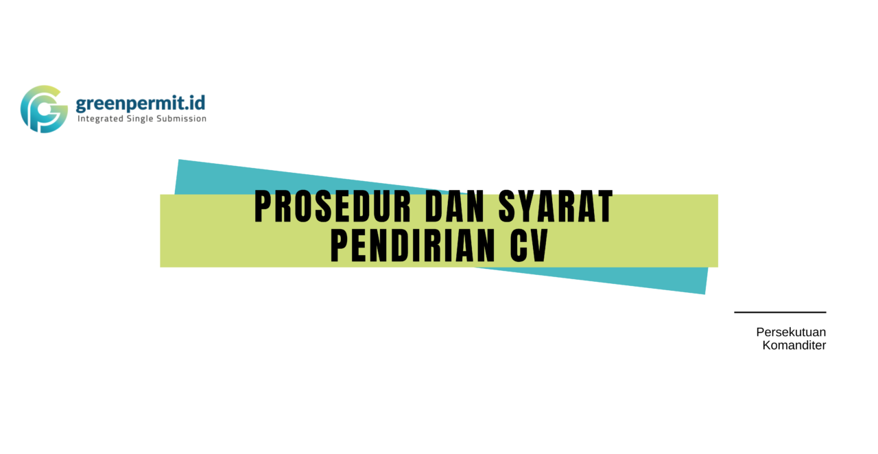 Prosedur Dan Syarat Pendirian CV Di Tahun 2021 - Greenpermit