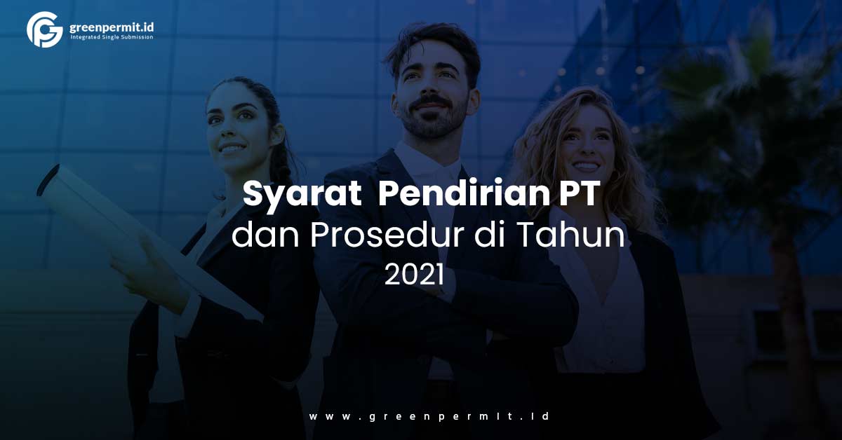 Syarat  Pendirian PT dan Prosedur di Tahun 2022