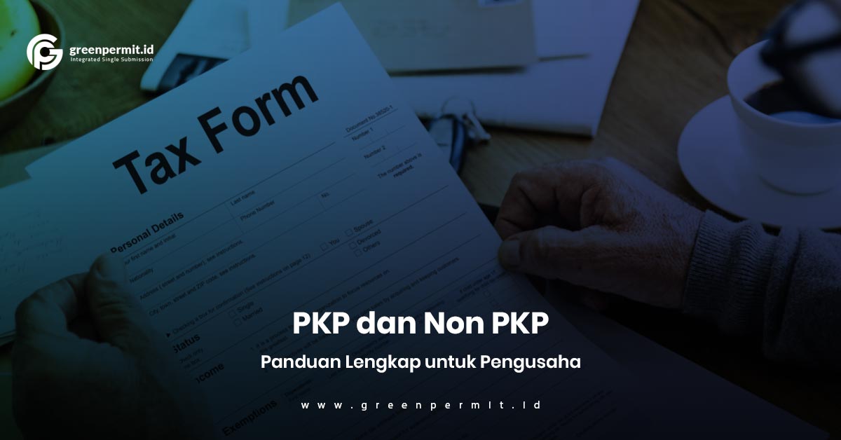 Pkp Dan Non Pkp Panduan Lengkap Untuk Pengusaha Greenpermit 9089