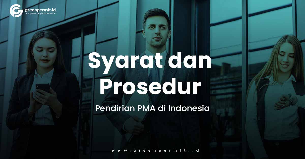 Syarat dan Prosedur Pendirian PMA di Indonesia