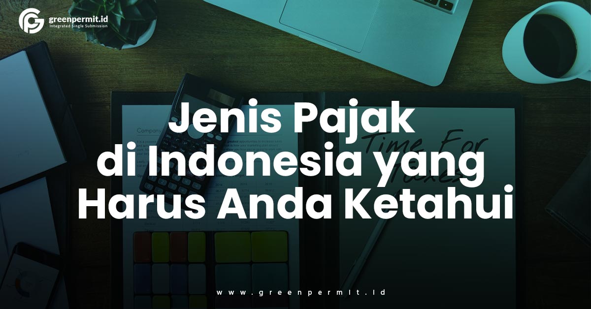 Jenis Pajak di Indonesia yang Harus Anda Ketahui