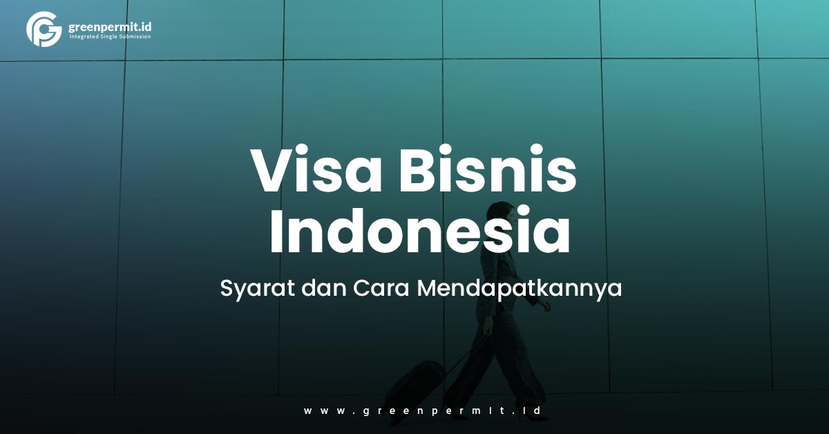 Visa Bisnis Indonesia: Syarat dan Cara Mendapatkannya