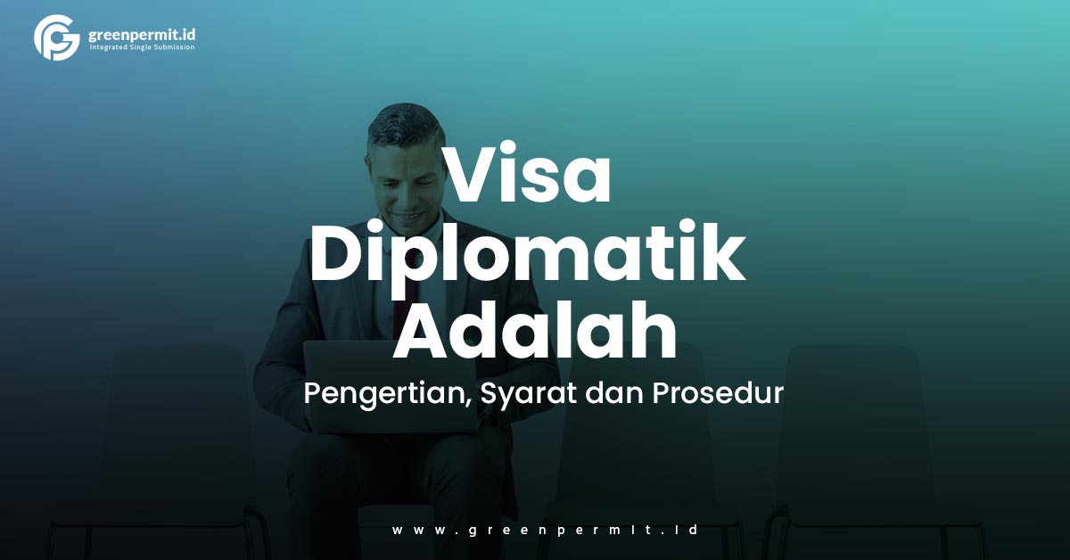 Visa Diplomatik Adalah: Pengertian, Syarat dan Prosedur
